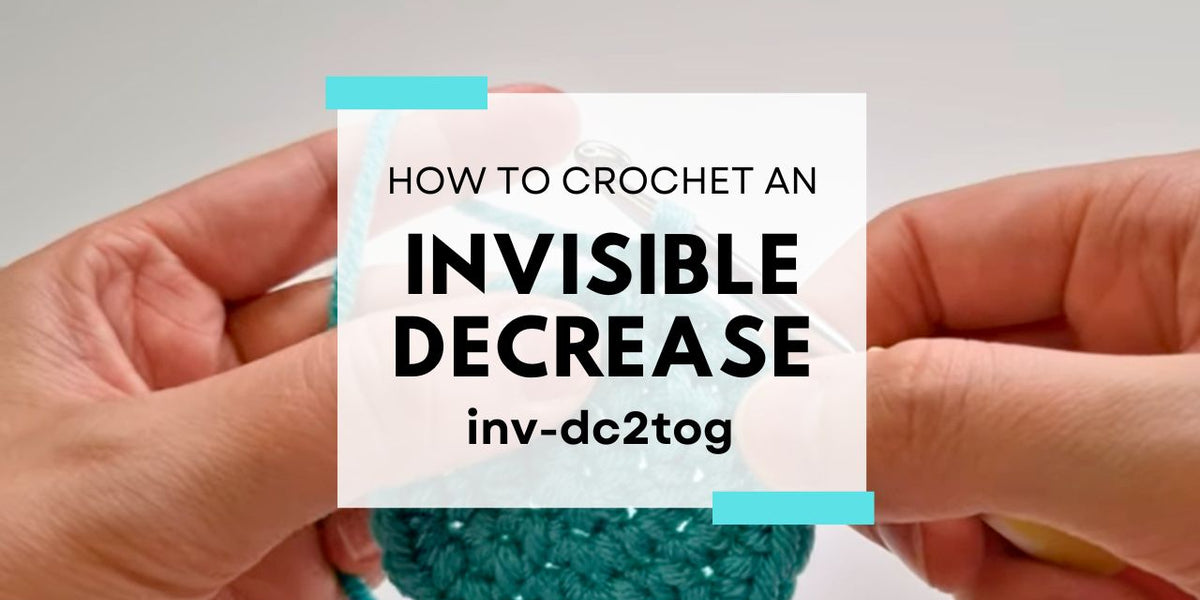 How to Crochet a Invisible Decrease UK and US Terms — Crochet Society