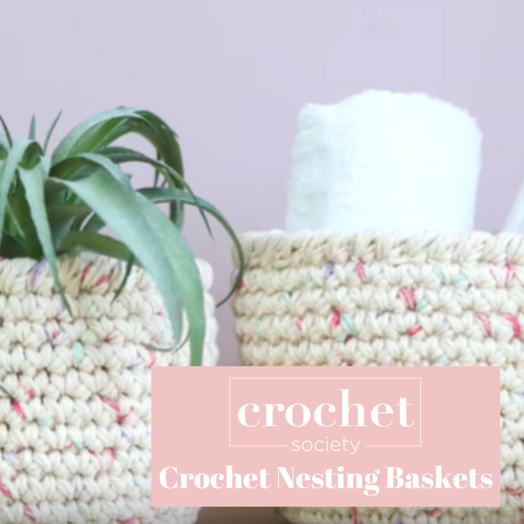 Crochet Nesting Baskets Video Tutorial