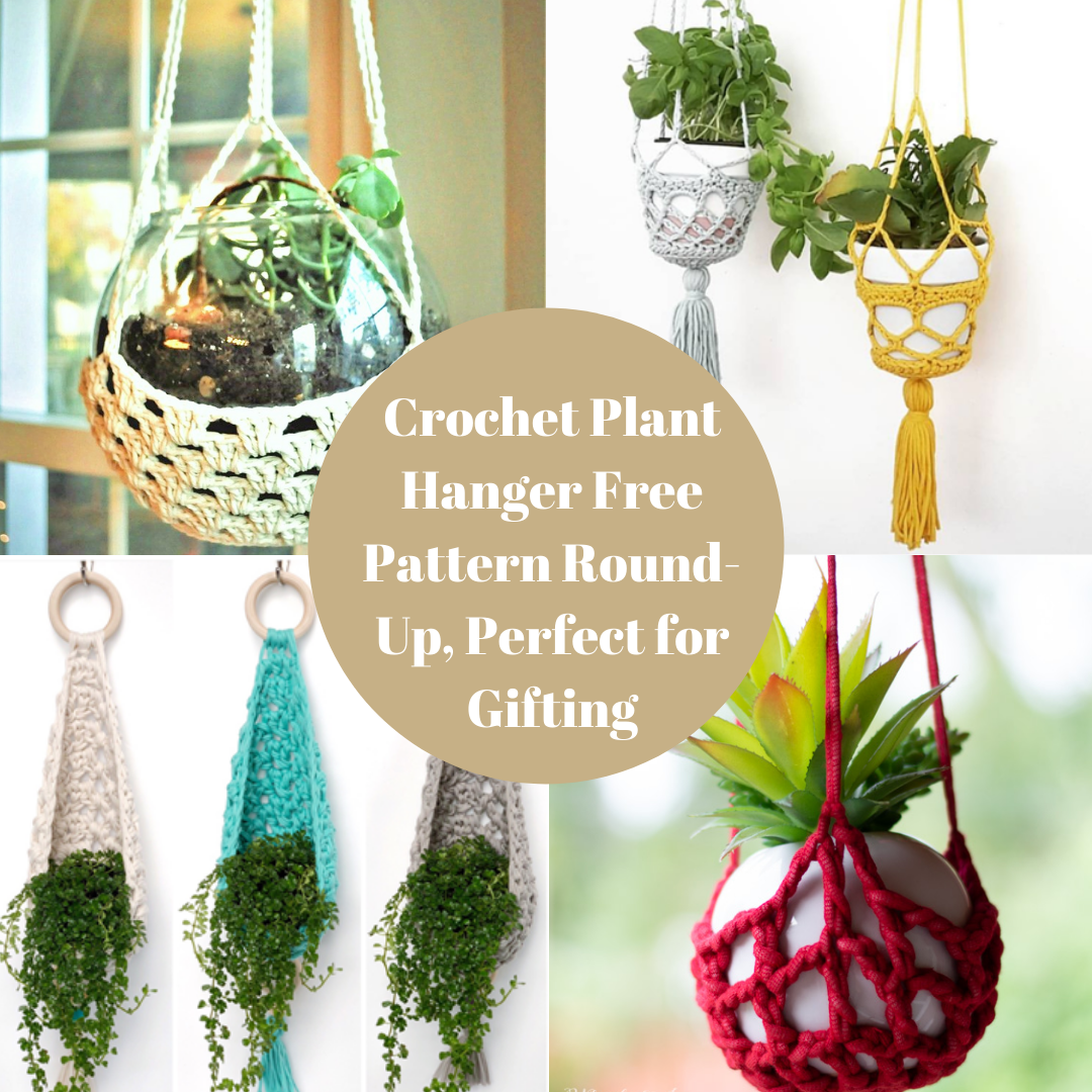 Crochet Plant Hanger Free Pattern Round-Up, Perfect For Gifting