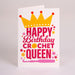 Crochet Society Birthday Card Happy Birthday Crochet Queen