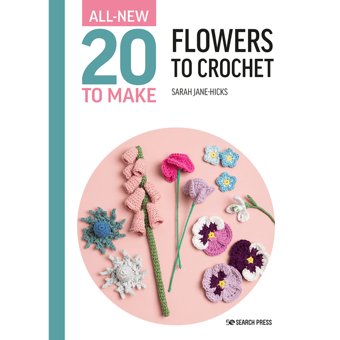 All-New Twenty to Make: Flowers to Crochet by Sarah-Jane Hicks