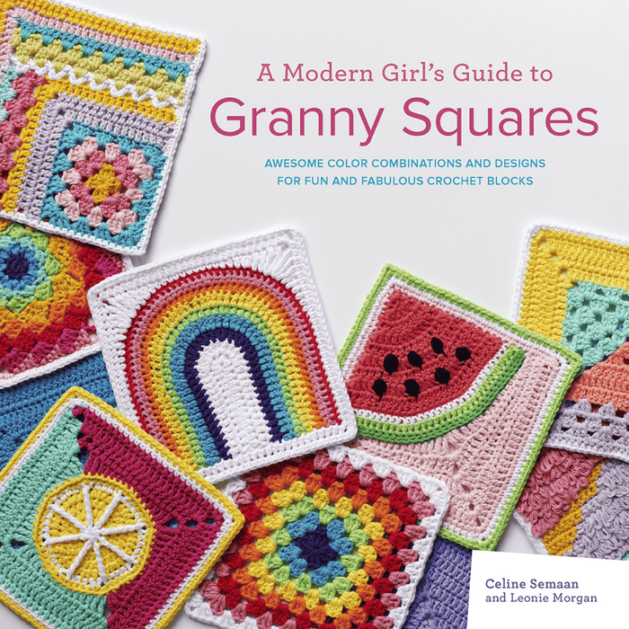 A Modern Girl’s Guide to Granny Squares by Celine Semaan