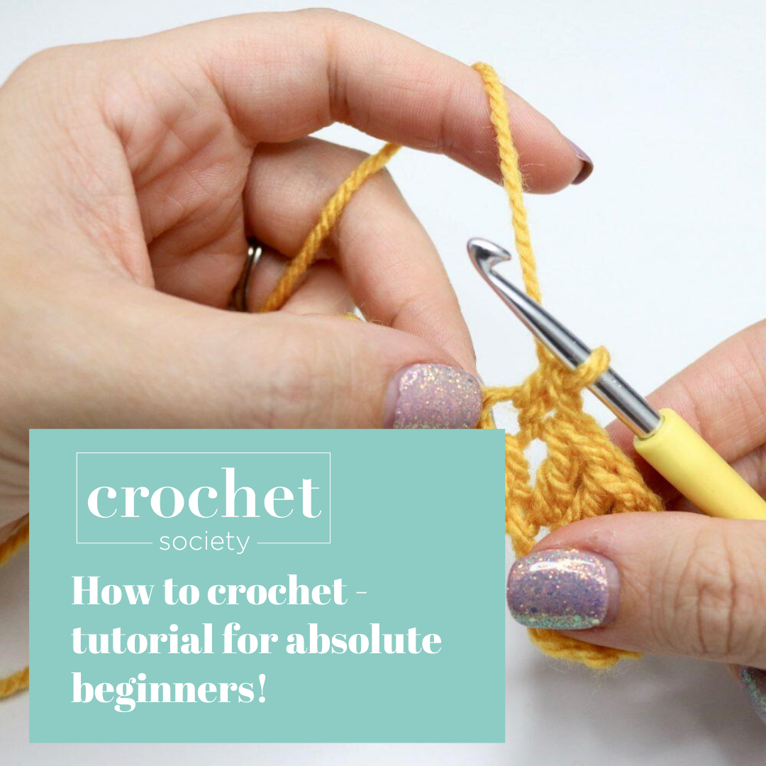 How to crochet for absolute beginners! – Crochet Society